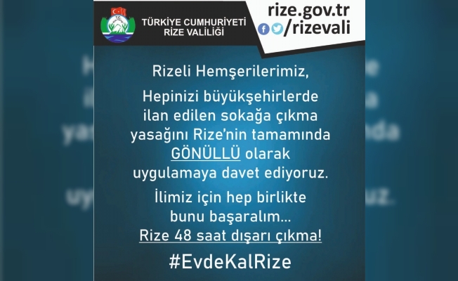 Rize Valiliği’nden ’Gönüllü’ sokağa çıkma yasağı çağrısı