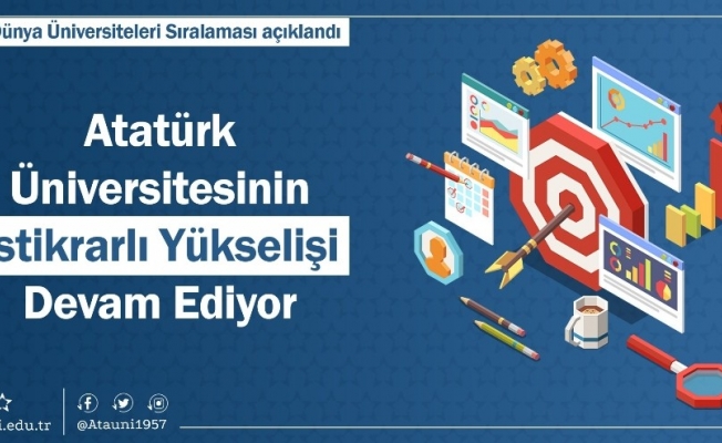Atatürk Üniversitesinin istikrarlı yükselişi devam ediyor