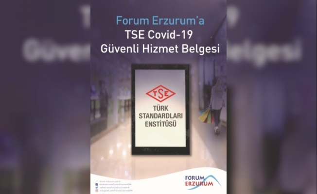 Forum Erzurum AVM’ye TSE güvenli hizmet belgesi