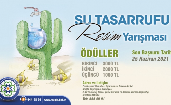 Muğla Büyükşehirden su tasarrufu resim yarışması