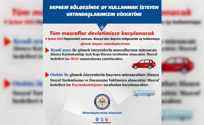 Alanya Kaymakamlığından oy kullanmak isteyen depremzedelere çağrı