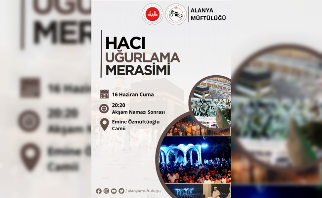 Alanya’da 88 hacı adayı için uğurlama töreni