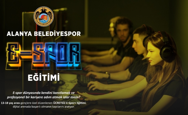 Alanya’da gençlere E-SPOR fırsatı