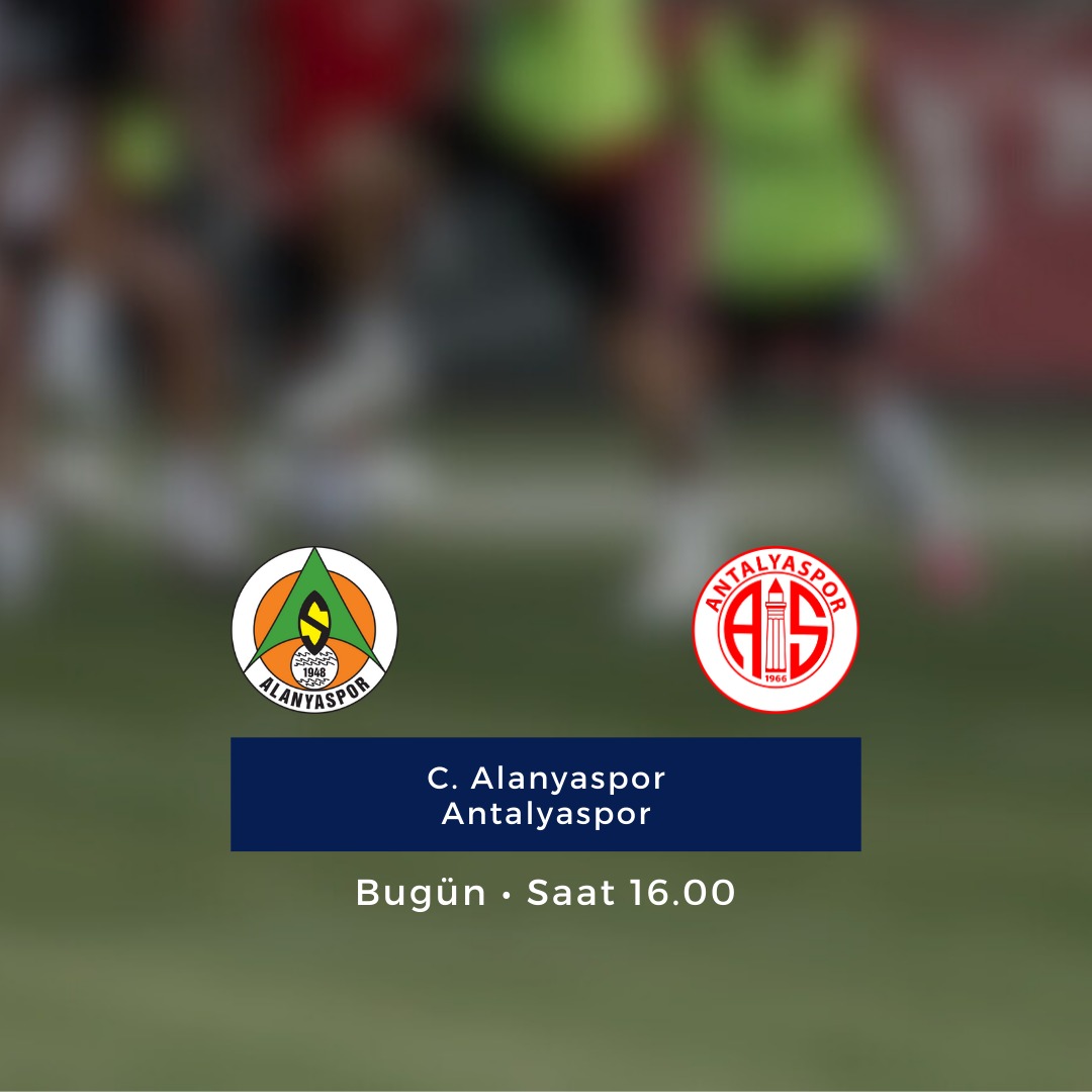 Akdeniz derbisi bugün: Alanyaspor - Antalyaspor