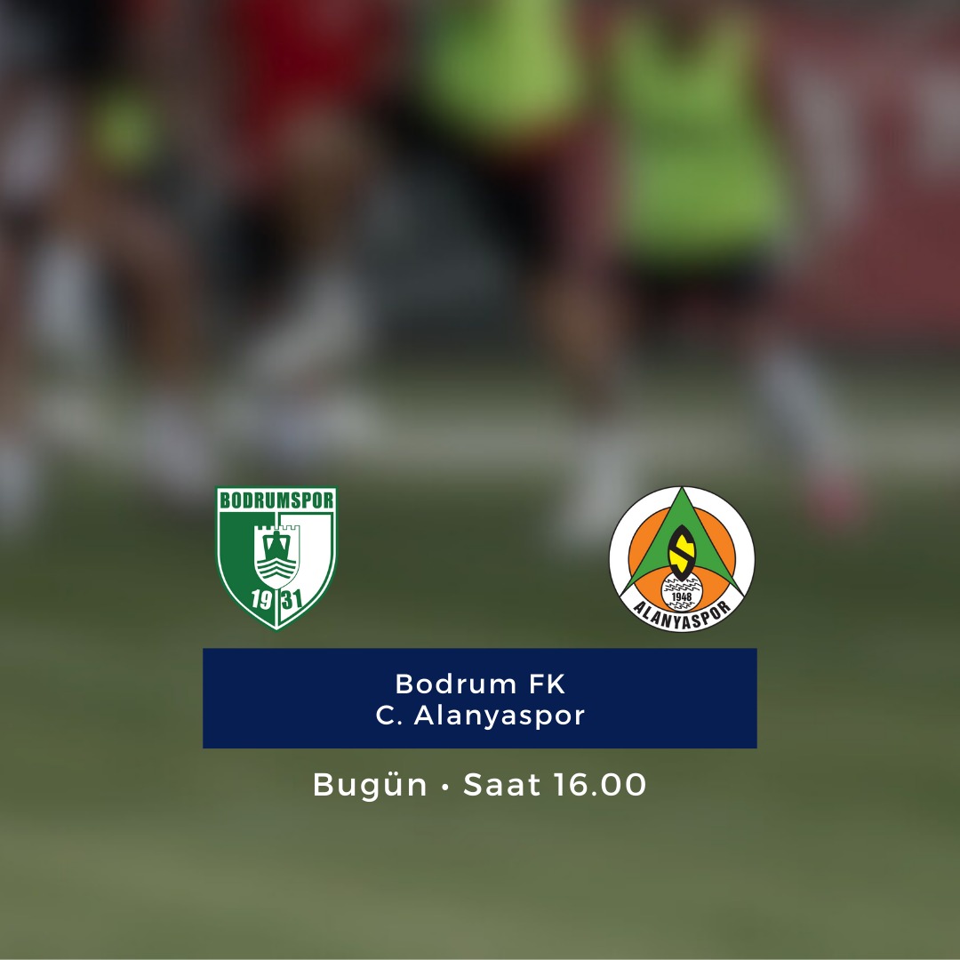 Bodrum FK - Alanyaspor maçı bugün